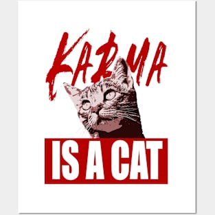 Karma Is A Cat Posters and Art